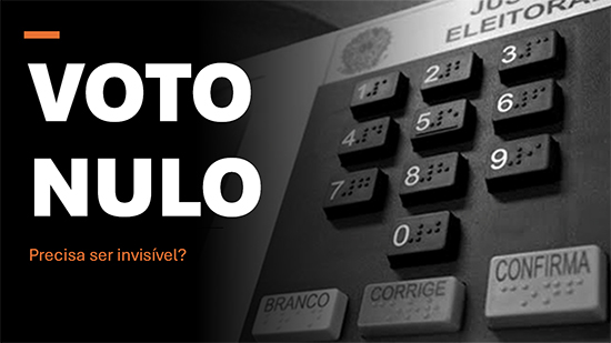 Voto Nulo - um direito do cidadão